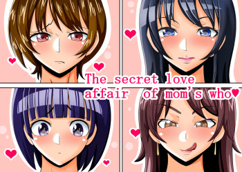 Mama-san-tachi no Himitsu no Jouji | The secret love affair of mom's who cover