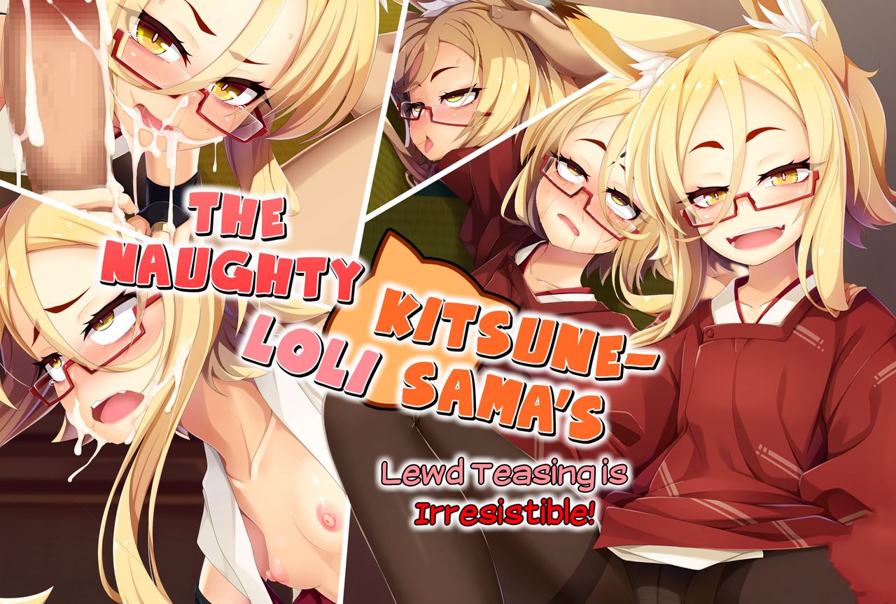 Itazura Loli Kitsune Okitsune-sama no Ero Chouhatsu ga Sugosugite Ore wa Mou Gaman Dekinai! | The Naughty Loli Kitsune-sama's lewd teasing is irresistible! page 1 full
