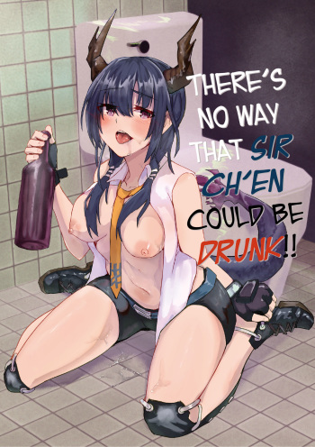 Ano Ch'en Sir wa Yopparau Wake ga nai!! | There's No Way That Sir Ch'en Could Be Drunk!! cover